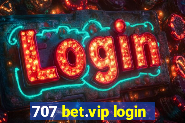 707 bet.vip login